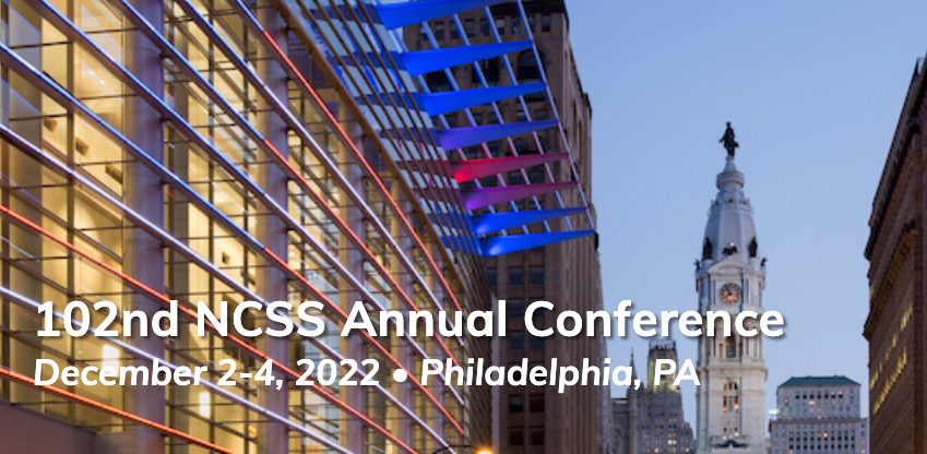 102nd NCSS Annual Conference, December 2-4, 2022, Philadelphia, PA. Photo shows downtown Philadelphia.