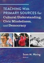 Book cover for Teaching With Primary Sources for Cultural Understanding, Civic Mindedness, and Democracy features a self-portrait by Frida Kahlo, people with fists raised as they march, and four women in an old photo holding signs that say "Vote". 