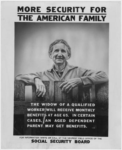 Older woman standing with arms on a rough-hewn fence text reads: THE WIDOW OF A QUALIFIED WORKER WILL RECEIVE MONTHLY BENEFITS AT AGE 65. IN CERTAIN CASES, AN AGED DEPENDENT PARENT MAY GET BENEFITS. For information, write or call at the nearest field office of the Social Security Board.