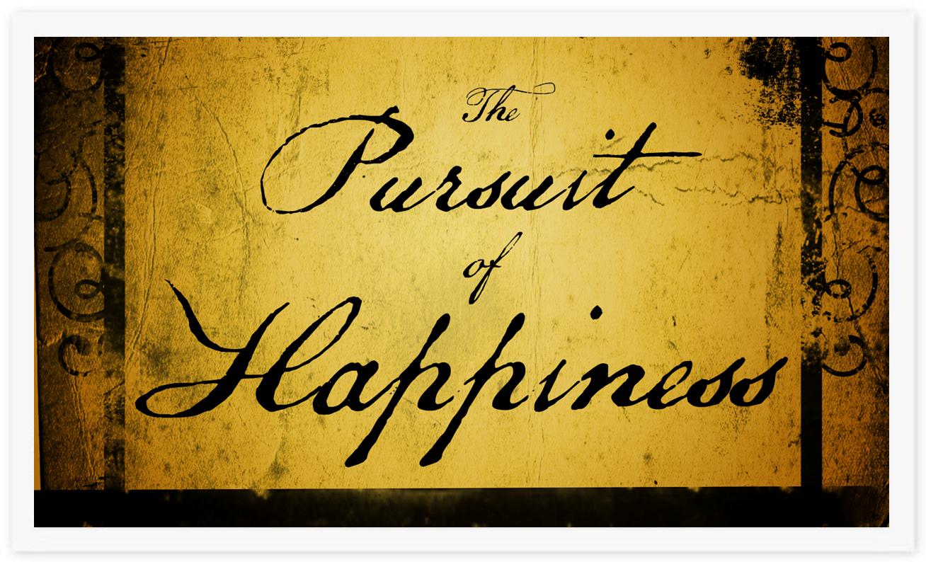 "The Pursuit of Happiness" written with script to evoke an 18th century document